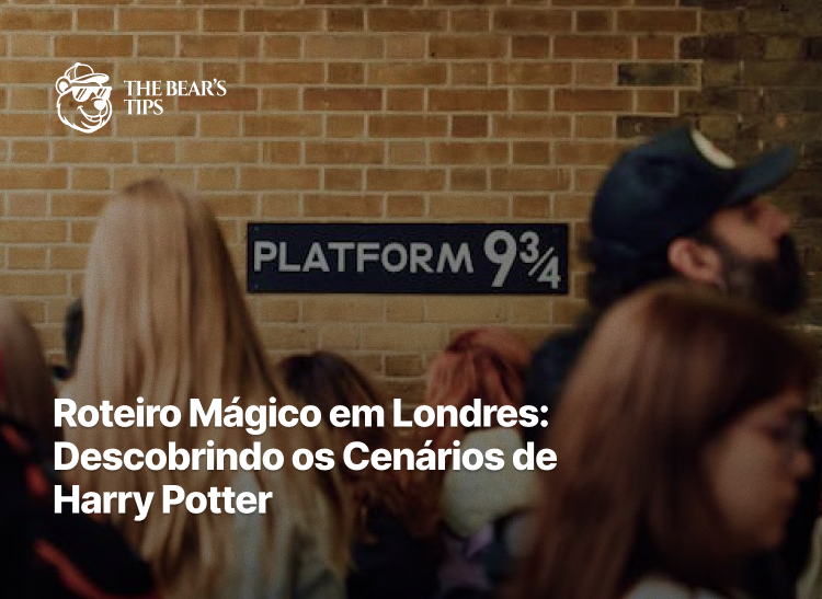 Roteiro Mágico em Londres: Descobrindo os Cenários de Harry Potter