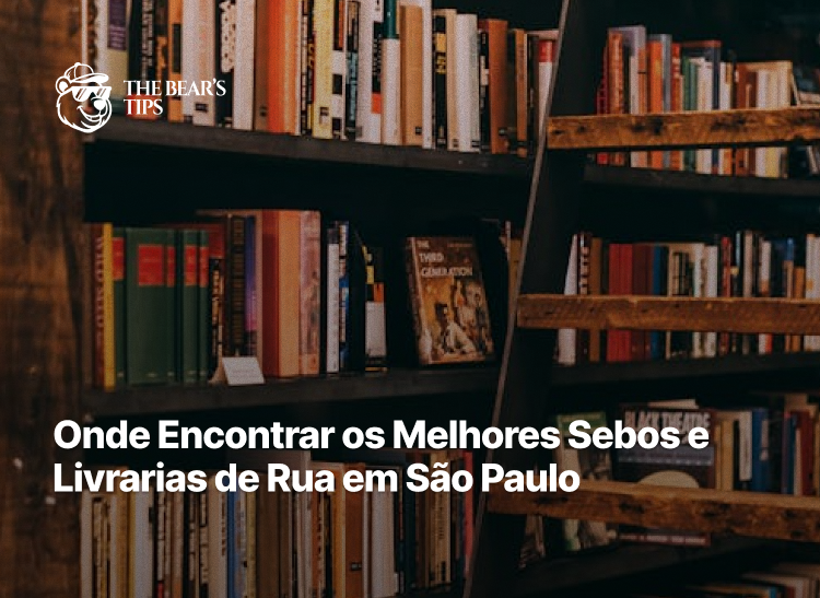 Onde Encontrar os Melhores Sebos e Livrarias de Rua em São Paulo
