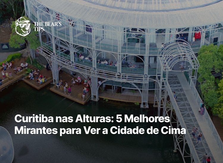 Curitiba nas Alturas: 5 Melhores Mirantes para Ver a Cidade de Cima