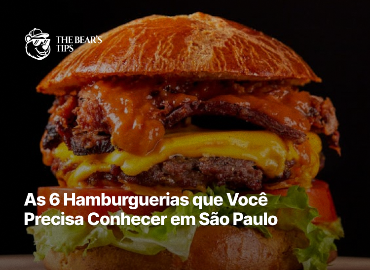 As 6 Hamburguerias que Você Precisa Conhecer em São Paulo
