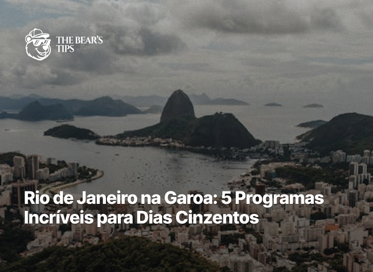 Rio de Janeiro na Garoa: 5 Programas Incríveis para Dias Cinzentos