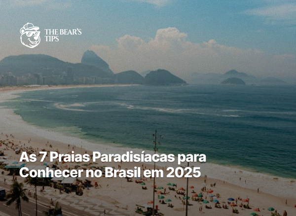 As 7 Praias Paradisíacas para Conhecer no Brasil em 2025
