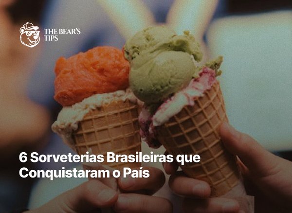 6 Sorveterias Brasileiras que Conquistaram o País